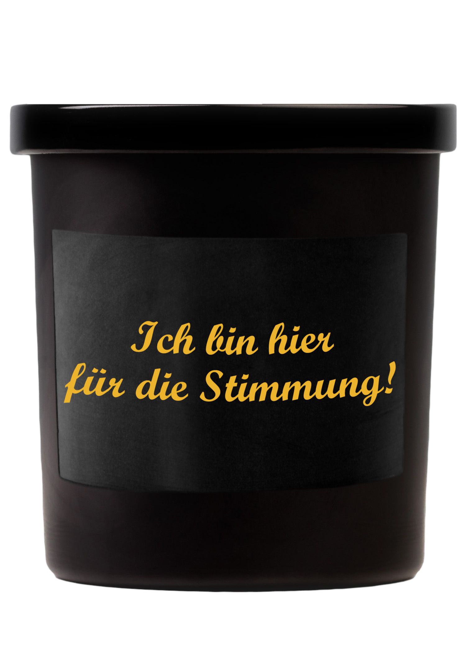 Duftkerze schwarz "Ich bin hier für die Stimmung"